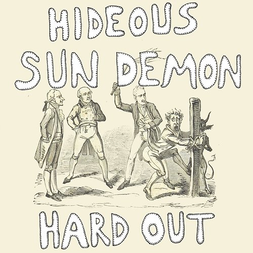 Hard out Hideous Sun Demon