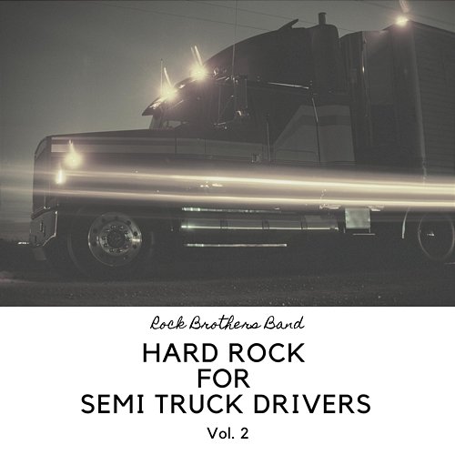 Hard Rock for Semi Truck Drivers vol. 2 Rock Brothers Band