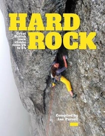 Hard Rock: Great British rock climbs from VS to E4 Opracowanie zbiorowe