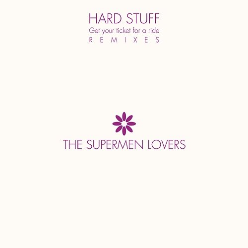 Hard Stuff The Supermen Lovers