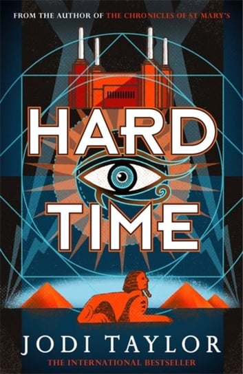 Hard Time: a bestselling time-travel adventure like no other Jodi Taylor