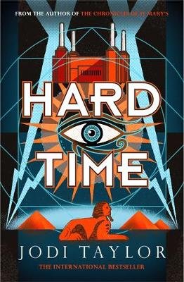 Hard Time: a bestselling time-travel adventure like no other Jodi Taylor