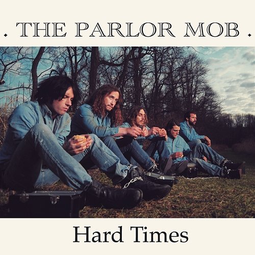 Hard Times The Parlor Mob