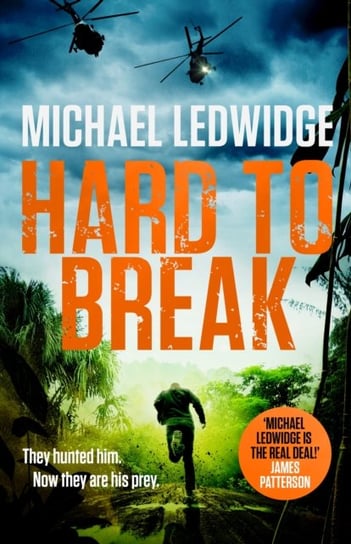 Hard to Break: 'GREAT STORYTELLING.' JAMES PATTERSON, Ledwidge Michael