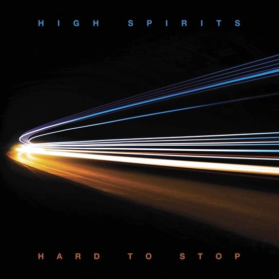 Hard To Stop High Spirits
