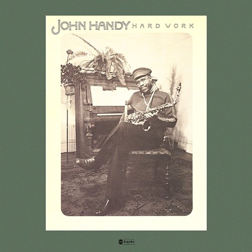 Hard Work John Handy