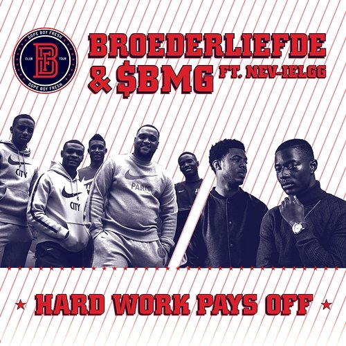 Hard Work Pays Off Broederliefde, SBMG feat. Nev-ielgg