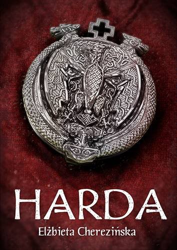 Harda. Tom 1 Cherezińska Elżbieta