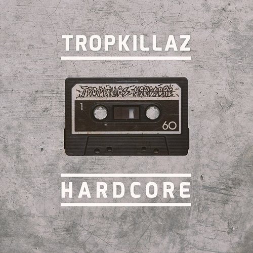 Hardcore Tropkillaz
