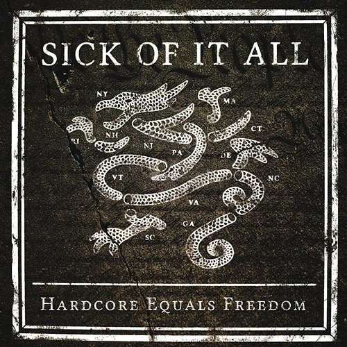 Hardcore Equals Freedom Sick Of It All