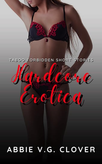 Hardcore Erotica - ebook epub Abbie V.G. Clover