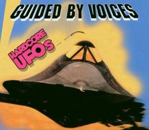 Hardcore Ufos Guided By Voices