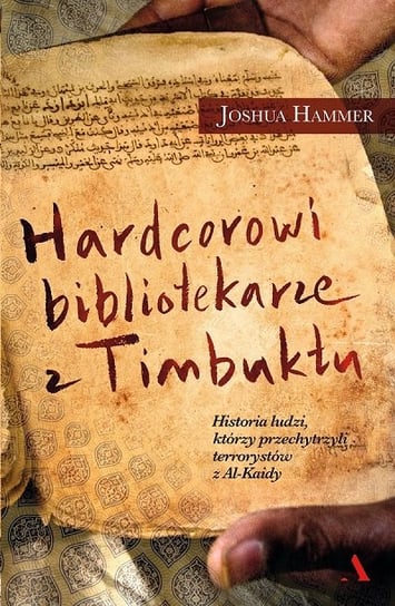 Hardcorowi bibliotekarze z Timbuktu Hammer Joshua