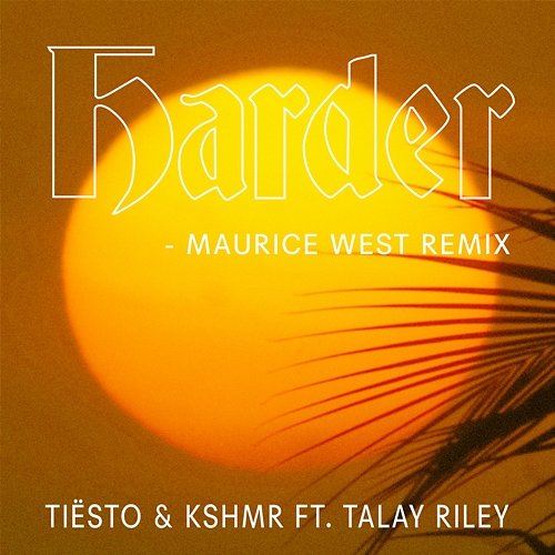 Harder Tiësto & KSHMR feat. Talay Riley