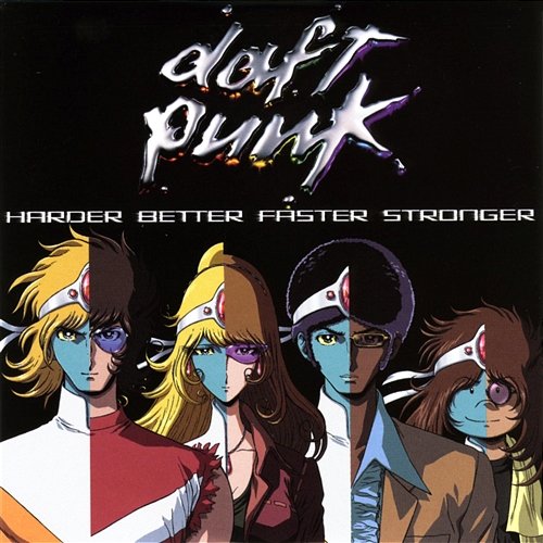 Harder, Better, Faster, Stronger Daft Punk