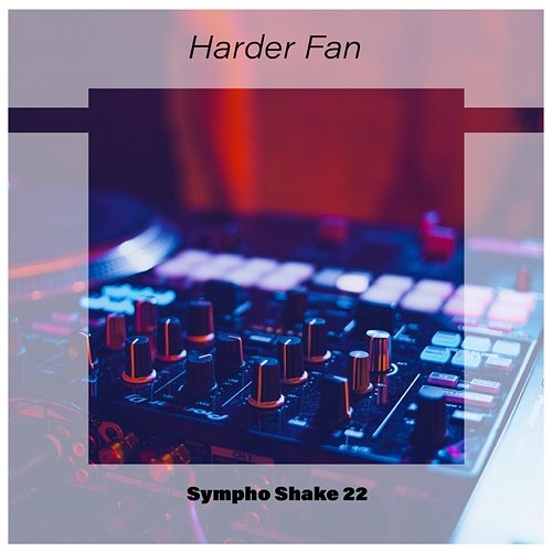 Harder Fan Sympho Shake 22 Various Artists