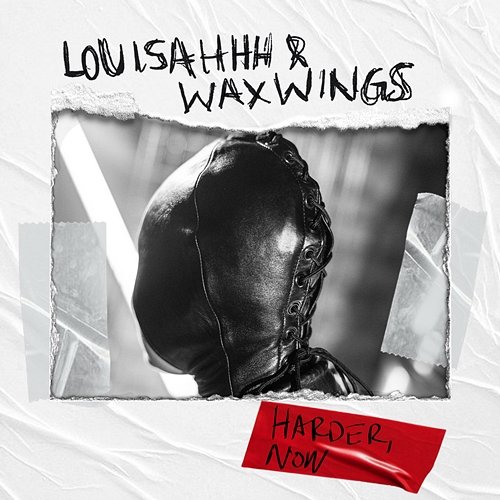 Harder Now Louisahhh & Wax Wings