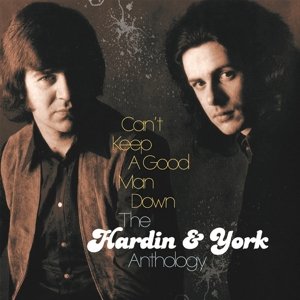 Hardin & York - Can't Keep a Good Man Down: the Hardin & York Anthology Hardin & York