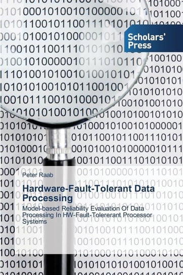 Hardware-Fault-Tolerant Data Processing Raab Peter