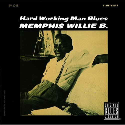 Hardworking Man Blues Memphis Willie B.