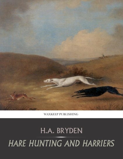 Hare Hunting and Harriers H.A Bryden