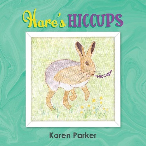 Hares Hiccups Parker Karen