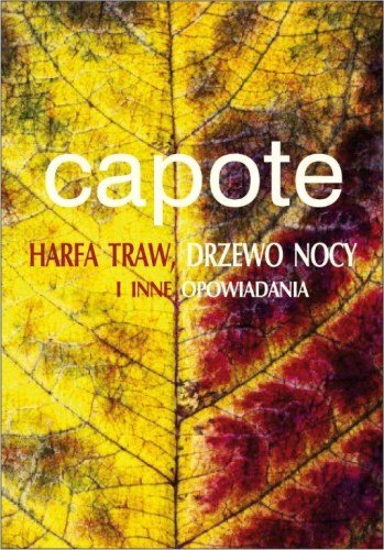 Harfa traw, drzewo nocy i inne opowiadania Capote Truman