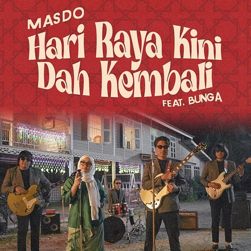 Hari Raya Kini Dah Kembali Masdo feat. Bunga