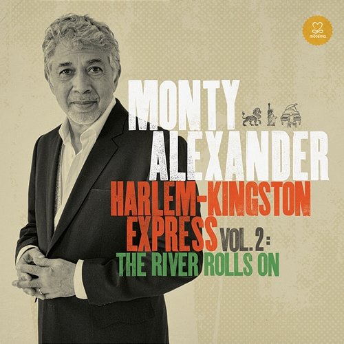 Harlem-Kingston Express Vol. 2: The River Rolls On Monty Alexander