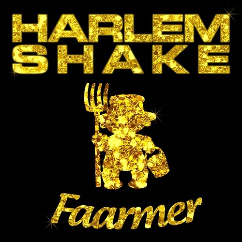 Harlem Shake Faarmer