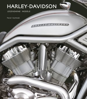 Harley-Davidson. Legendarne modele Szymezak Pascal