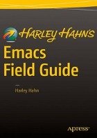 Harley Hahn's Emacs Field Guide Hahn Harley
