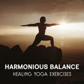 Harmonious Balance – Healing Yoga Exercises, Find Joy of Life and Purpose, Sentimental Journey, Guided Meditation, Quiet Your Mind, Buddha Nature Yoga Training Music Ensemble