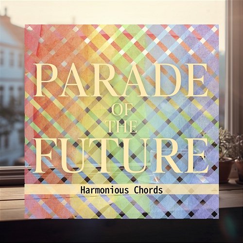 Harmonious Chords Parade of the Future