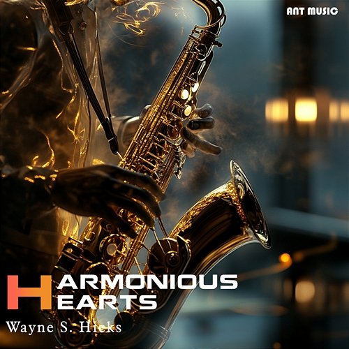 Harmonious Hearts Wayne S. Hicks
