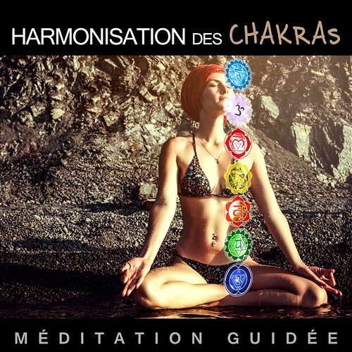Harmonisation des chakras - Méditation guidée, L'énergie spirituelle, Musique zen de guérison, Sons de la nature, Musique d’ambiance, Musique relaxant pour la meilleur concentration Zen Méditation Ambiance