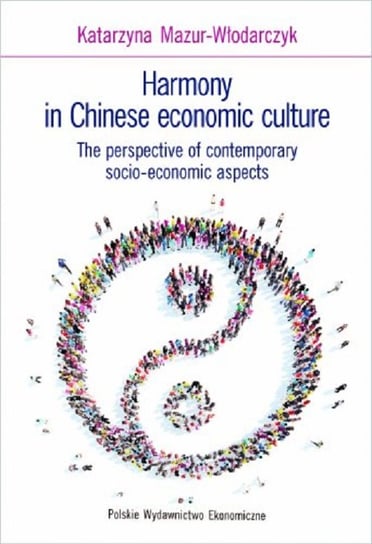 Harmony in Chinese economic culture Mazur-Włodarczyk Katarzyna