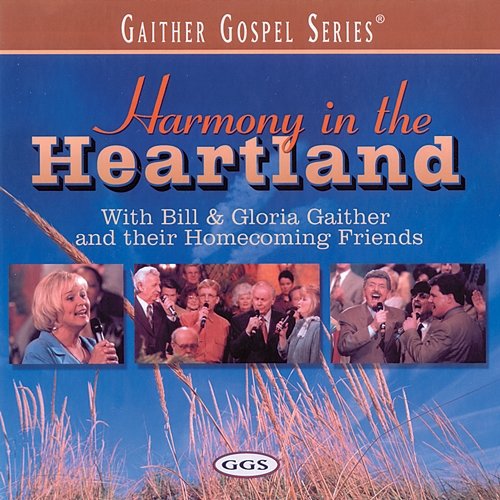 Harmony In The Heartland Bill & Gloria Gaither