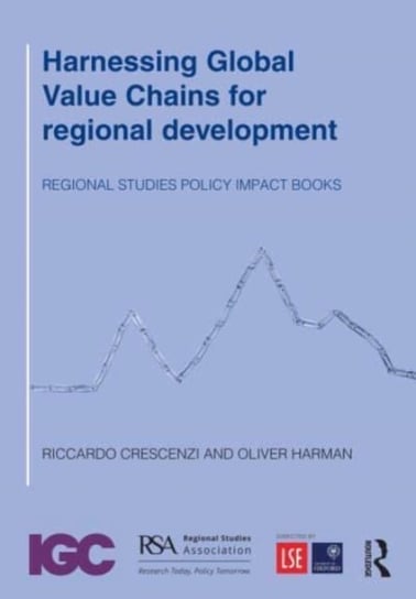 Harnessing Global Value Chains for regional development: How to upgrade through regional policy, FDI and trade Taylor & Francis Ltd.