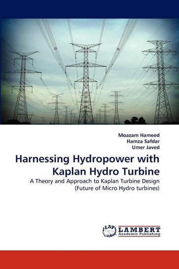 Harnessing Hydropower with Kaplan Hydro Turbine Hameed Moazam