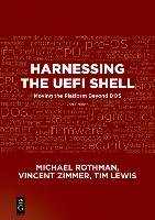 Harnessing the UEFI Shell Rothman Michael, Zimmer Vincent, Lewis Tim