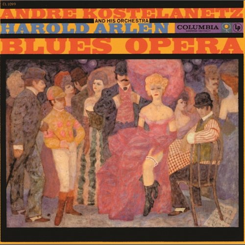 Harold Arlen: Blues-Opera Andre Kostelanetz & His Orchestra