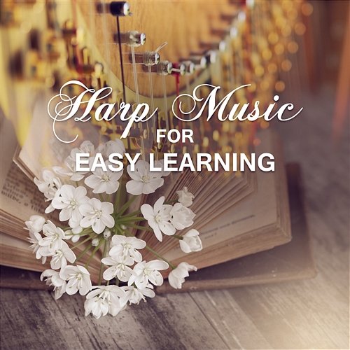 Harp Music for Easy Learning: Instrumental and Nature Sounds for Good Memory, Stress Relief, Think Positive, Brain Training Thinking Music World