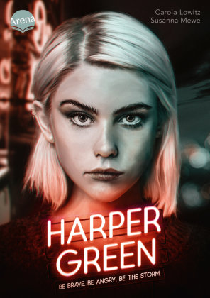 Harper Green - Be Brave. Be Angry. Be the Storm. Arena