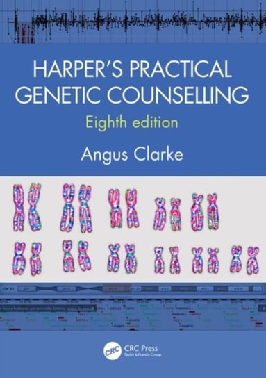 Harpers Practical Genetic Counselling, Eighth Edition Angus Clarke