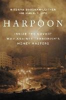 Harpoon: Inside the Covert War Against Terrorism's Money Masters Darshan-Leitner Nitsana, Katz Samuel M.