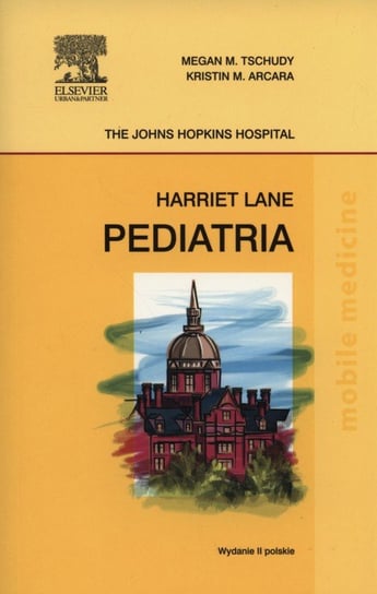 Harriet Lane. Pediatria Opracowanie zbiorowe