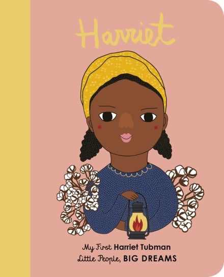 Harriet Tubman: My First Harriet Tubman Sanchez Vegara Maria Isabel