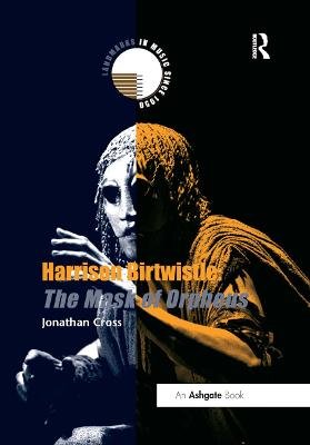 Harrison Birtwistle: The Mask of Orpheus: The Mask of Orpheus Cross Jonathan