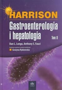 Harrison. Gastroenterologia i hepatologia. Tom 2 Longo Dan L., Fauci Anthony